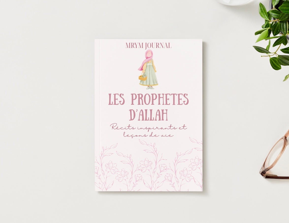 Les Prophètes d’Allah : Récits inspirants et leçons de vie